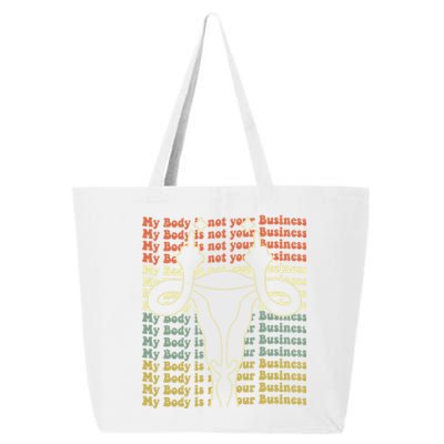 Feminist Af Activist My Body Is Not Your Business Gift 25L Jumbo Tote