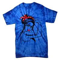 Feminist Af As Fuck Rosie The Riveter Gift Tie-Dye T-Shirt