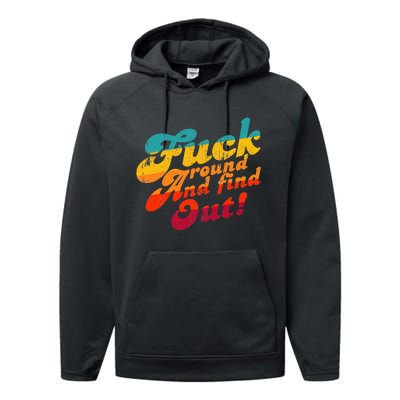 Fuck Around And Find Out Fafo F Around And Find Out Performance Fleece Hoodie