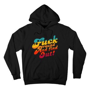 Fuck Around And Find Out Fafo F Around And Find Out Hoodie