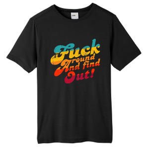 Fuck Around And Find Out Fafo F Around And Find Out Tall Fusion ChromaSoft Performance T-Shirt