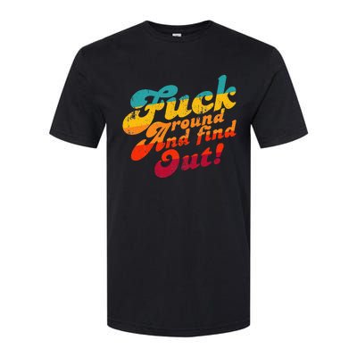 Fuck Around And Find Out Fafo F Around And Find Out Softstyle® CVC T-Shirt