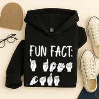 Funny ASL American Sign Language Fun Fact Hoodie