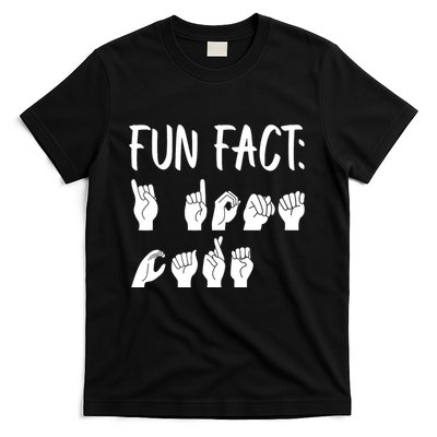 Funny ASL American Sign Language Fun Fact T-Shirt