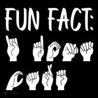 Funny ASL American Sign Language Fun Fact Tall T-Shirt