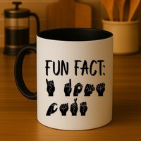 Funny ASL American Sign Language Fun Fact Mug