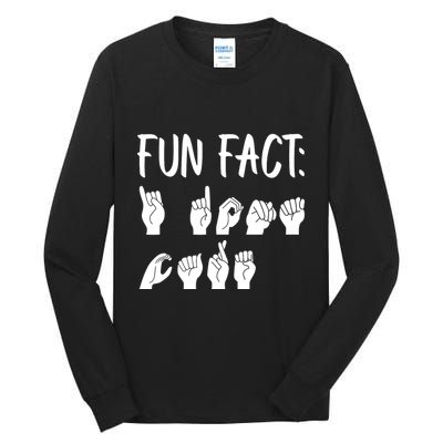 Funny ASL American Sign Language Fun Fact Tall Long Sleeve T-Shirt