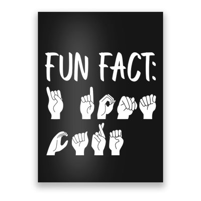 Funny ASL American Sign Language Fun Fact Poster