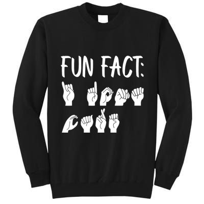 Funny ASL American Sign Language Fun Fact Tall Sweatshirt