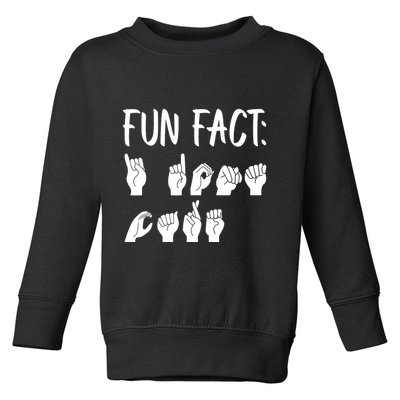 Funny ASL American Sign Language Fun Fact Toddler Sweatshirt