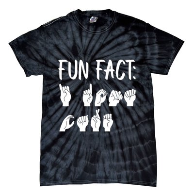 Funny ASL American Sign Language Fun Fact Tie-Dye T-Shirt