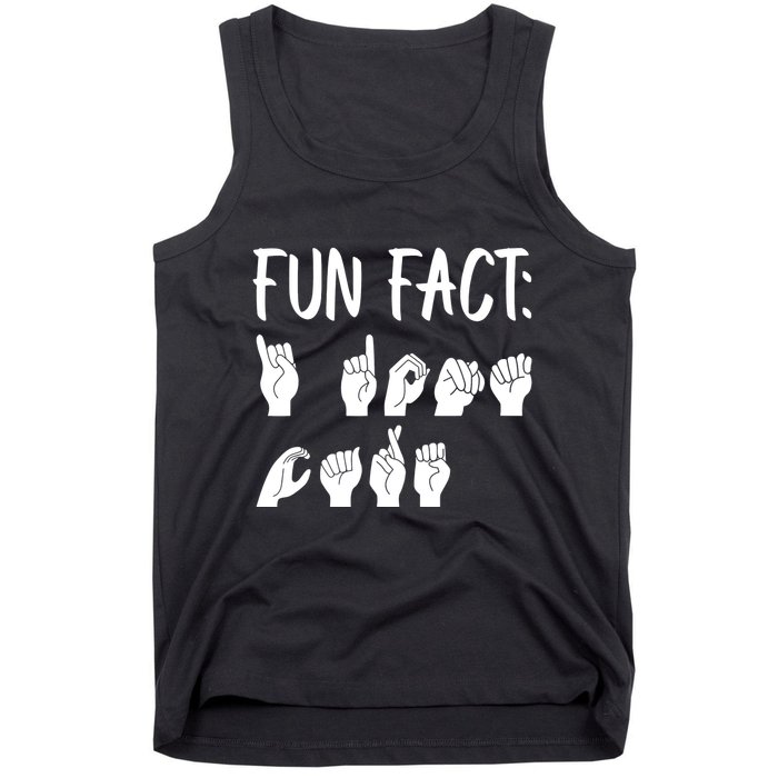 Funny ASL American Sign Language Fun Fact Tank Top