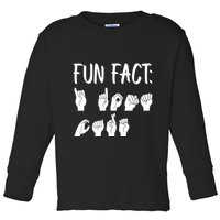Funny ASL American Sign Language Fun Fact Toddler Long Sleeve Shirt