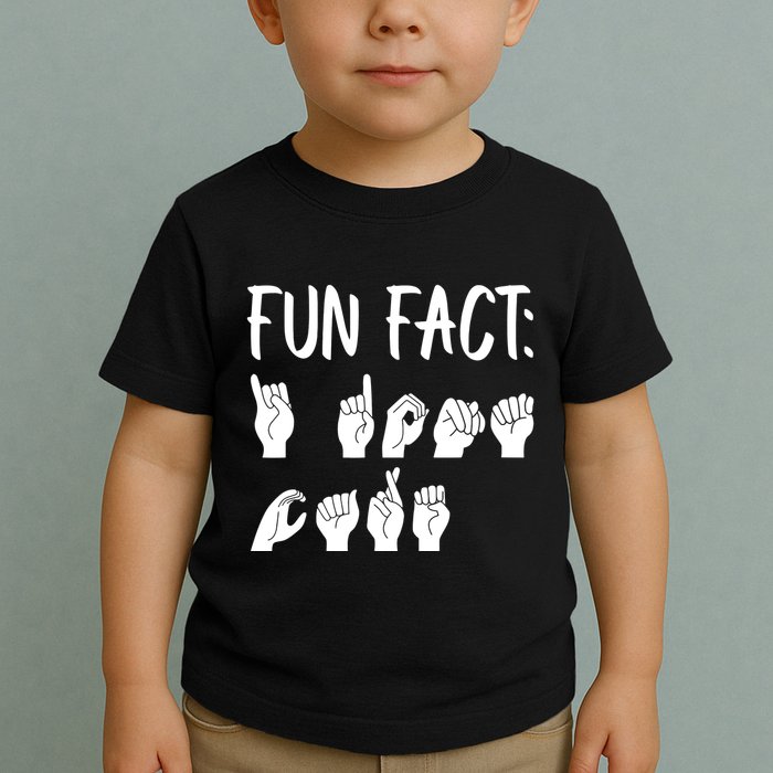 Funny ASL American Sign Language Fun Fact Toddler T-Shirt