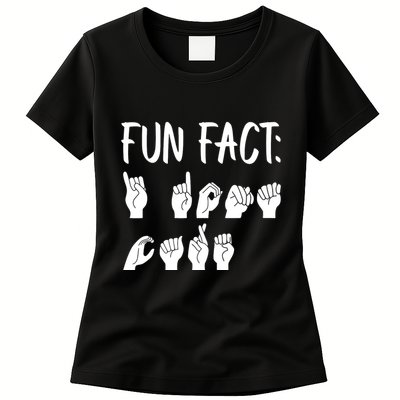 Funny ASL American Sign Language Fun Fact Womens T-Shirt