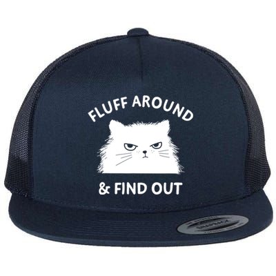 Fluff Around And Find Out Funny Cat Adult Humor Cool Gift Flat Bill Trucker Hat