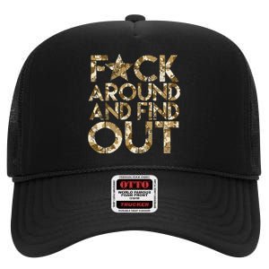 Fuck Around And Find Out FAFO F Around And Find Out High Crown Mesh Back Trucker Hat