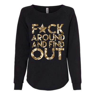 Fuck Around And Find Out FAFO F Around And Find Out Womens California Wash Sweatshirt