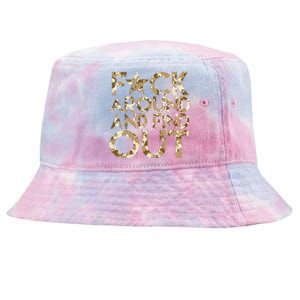 Fuck Around And Find Out FAFO F Around And Find Out Tie-Dyed Bucket Hat