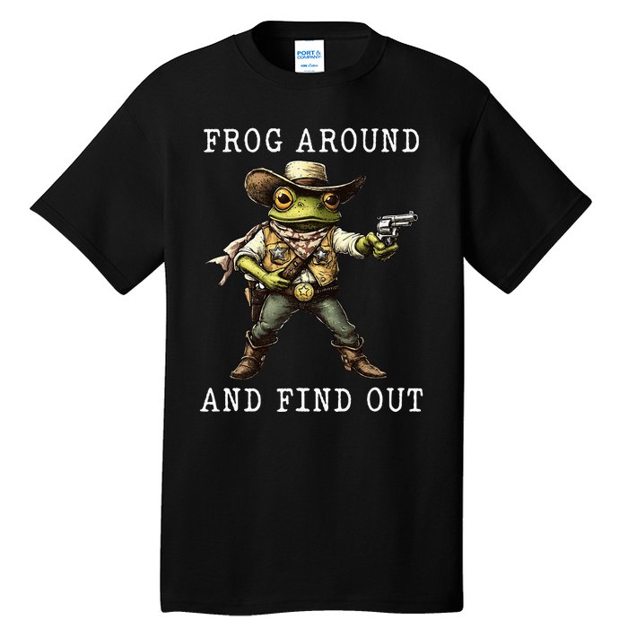 Frog Around And Find Out Funny Frog Cowboy Vintage Tall T-Shirt