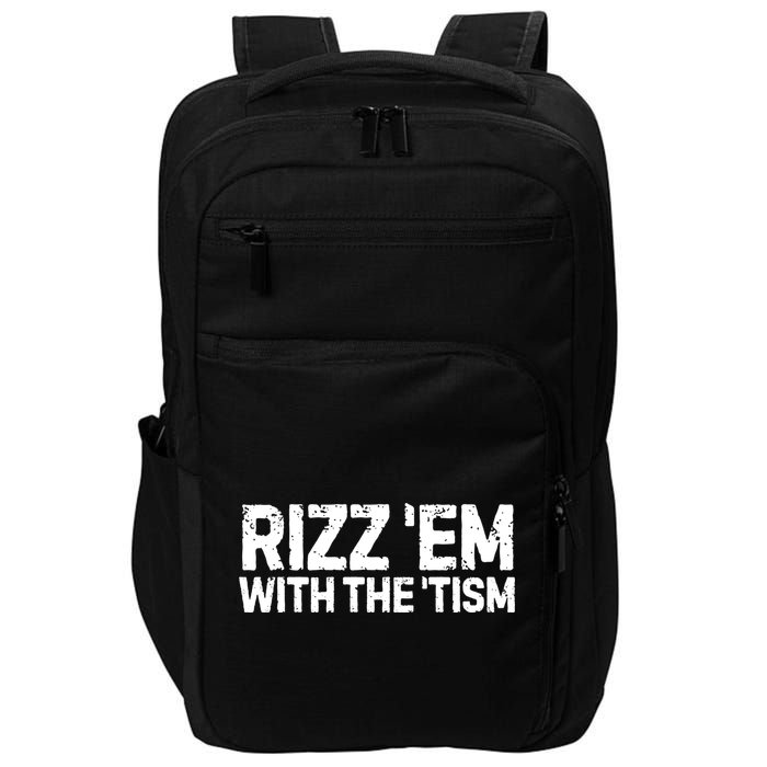 Funny Autism Autistic Funny Gift Rizz Em With The Tism Gift Impact Tech Backpack