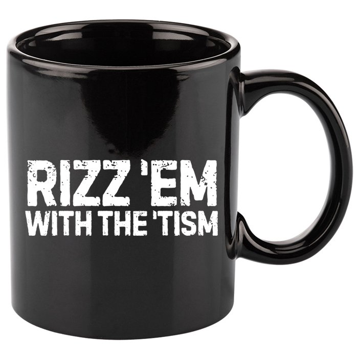 Funny Autism Autistic Funny Gift Rizz Em With The Tism Gift 11oz C Handle Ceramic Mug
