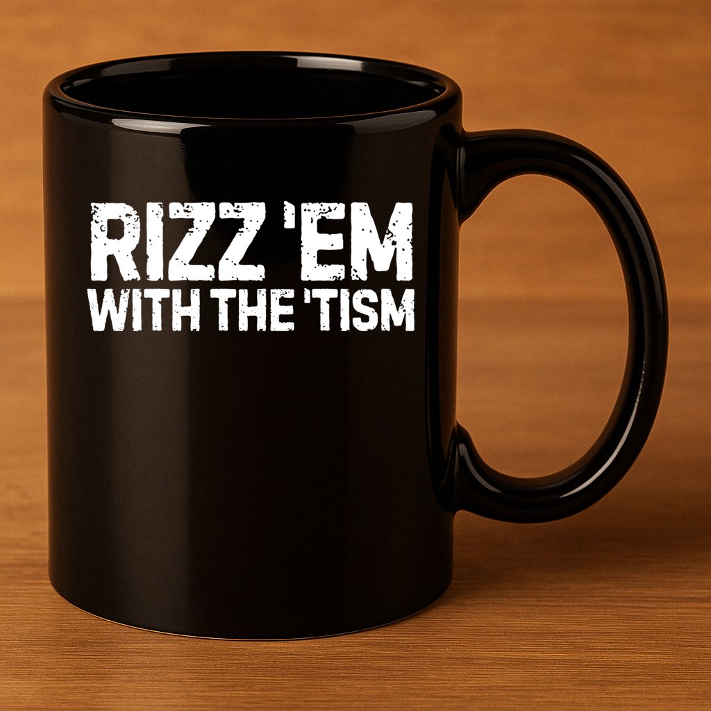 Funny Autism Autistic Funny Gift Rizz Em With The Tism Gift 11oz C Handle Ceramic Mug