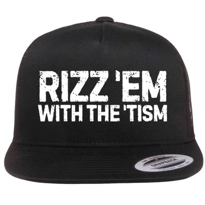 Funny Autism Autistic Funny Gift Rizz Em With The Tism Gift Flatbill Hat