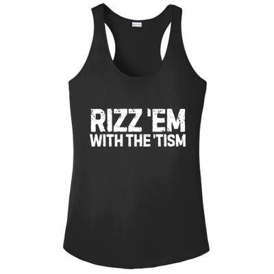 Funny Autism Autistic Funny Gift Rizz Em With The Tism Gift Ladies PosiCharge Competitor Racerback Tank