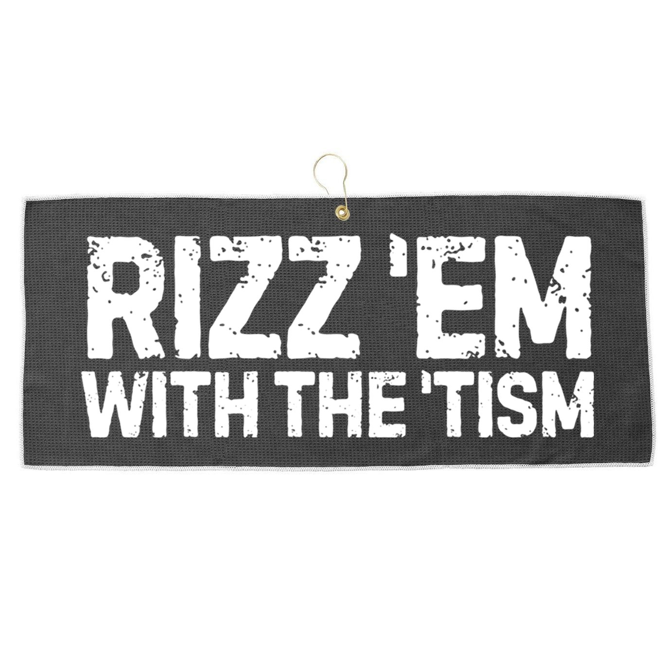 Funny Autism Autistic Funny Gift Rizz Em With The Tism Gift Large Microfiber Waffle Golf Towel