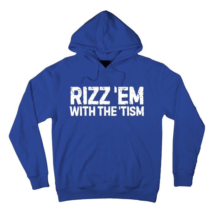 Funny Autism Autistic Funny Gift Rizz Em With The Tism Gift Hoodie