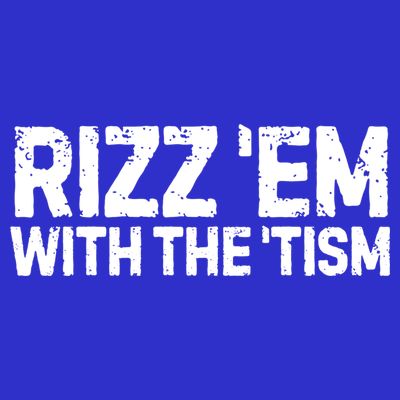 Funny Autism Autistic Funny Gift Rizz Em With The Tism Gift T-Shirt