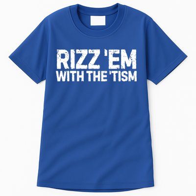 Funny Autism Autistic Funny Gift Rizz Em With The Tism Gift Tall T-Shirt