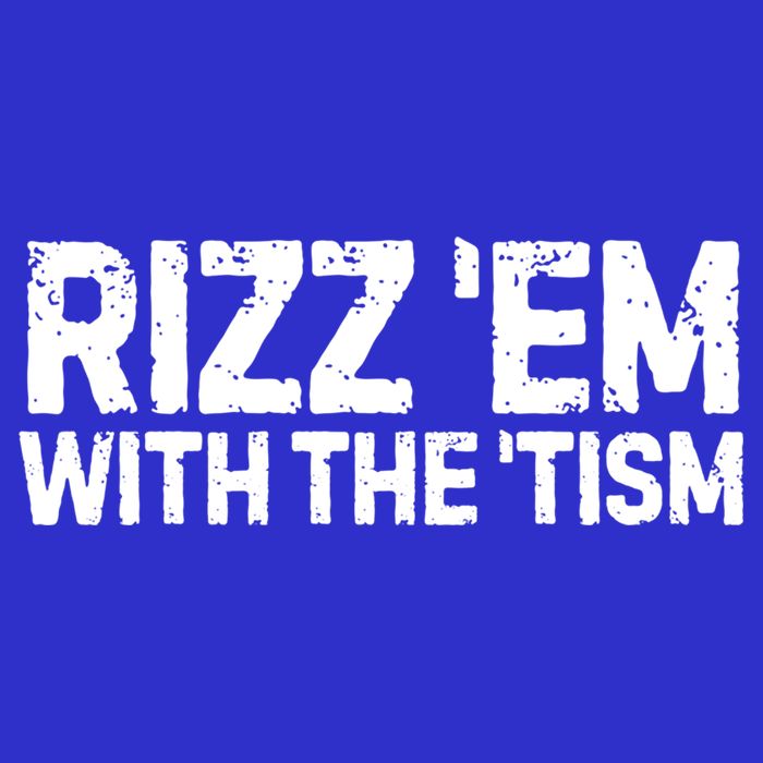 Funny Autism Autistic Funny Gift Rizz Em With The Tism Gift Button