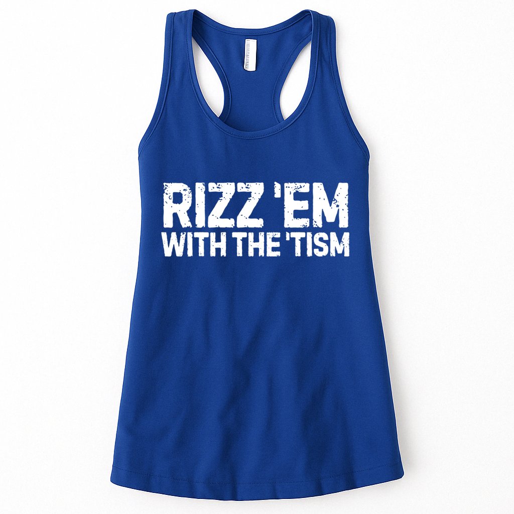 Funny Autism Autistic Funny Gift Rizz Em With The Tism Gift Womens Tank Top