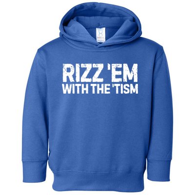 Funny Autism Autistic Funny Gift Rizz Em With The Tism Gift Toddler Hoodie