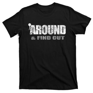 Fuck Around And Find Out T-Shirt