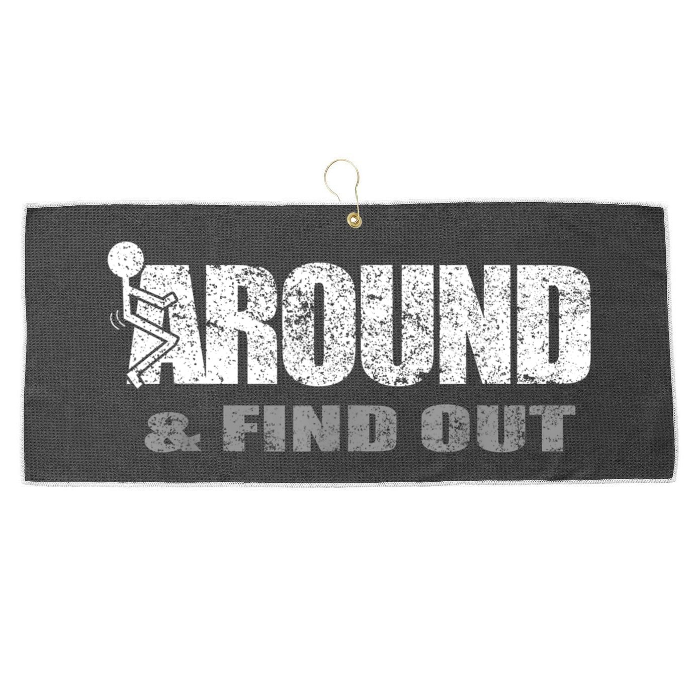 Fuck Around And Find Out Large Microfiber Waffle Golf Towel