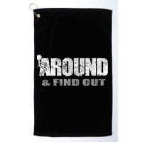 Fuck Around And Find Out Golf Towel