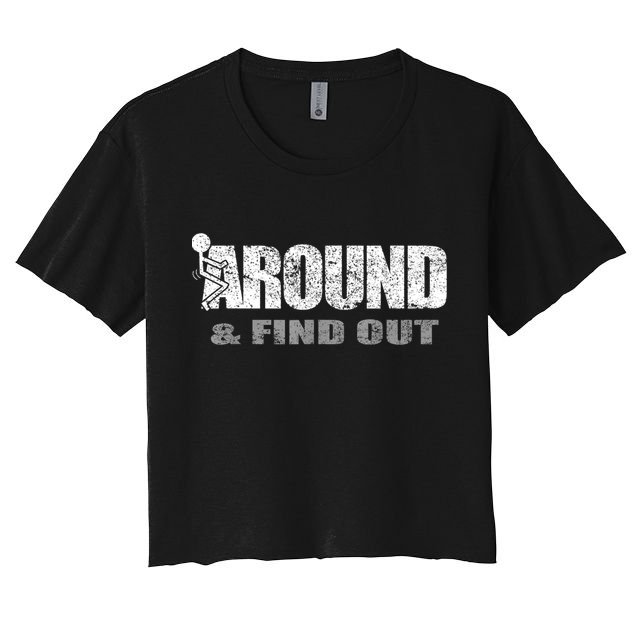 Fuck Around And Find Out Crop Top