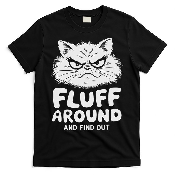 Fluff Around And Find Out Cat T-Shirt