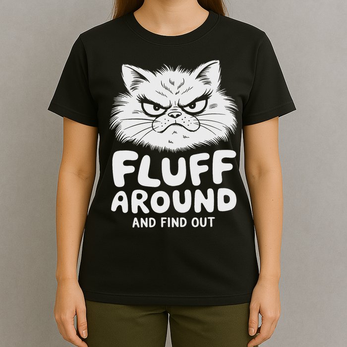 Fluff Around And Find Out Cat T-Shirt