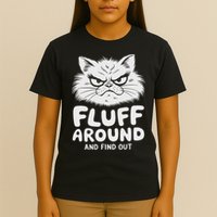 Fluff Around And Find Out Cat T-Shirt