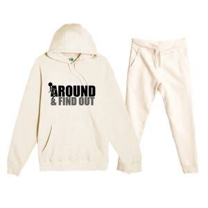 F Around And Find Out Funny Premium Hooded Sweatsuit Set