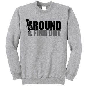 F Around And Find Out Funny Tall Sweatshirt