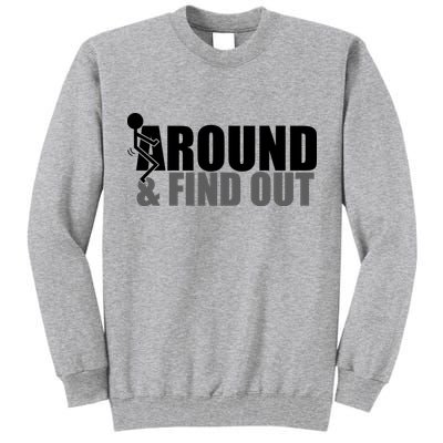 F Around And Find Out Funny Tall Sweatshirt
