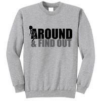 F Around And Find Out Funny Tall Sweatshirt