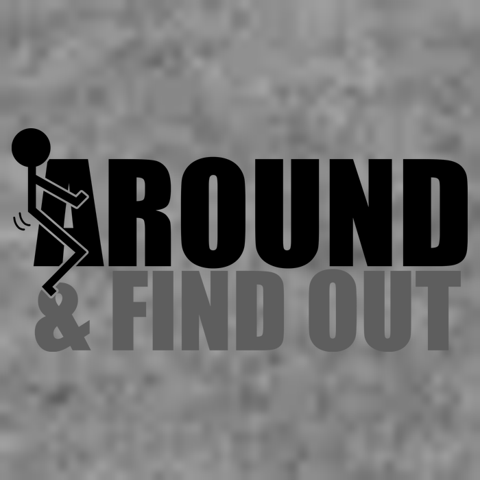 F Around And Find Out Funny Tall Sweatshirt