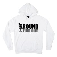 F Around And Find Out Funny Hoodie