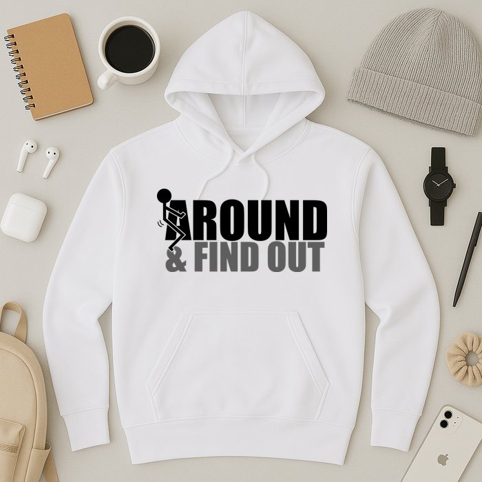 F Around And Find Out Funny Hoodie